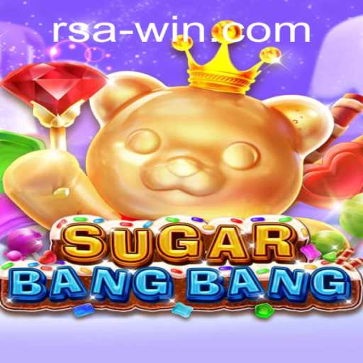 Discover the Thrilling World of SUGARBANGBANG: Where Fun Meets Strategy